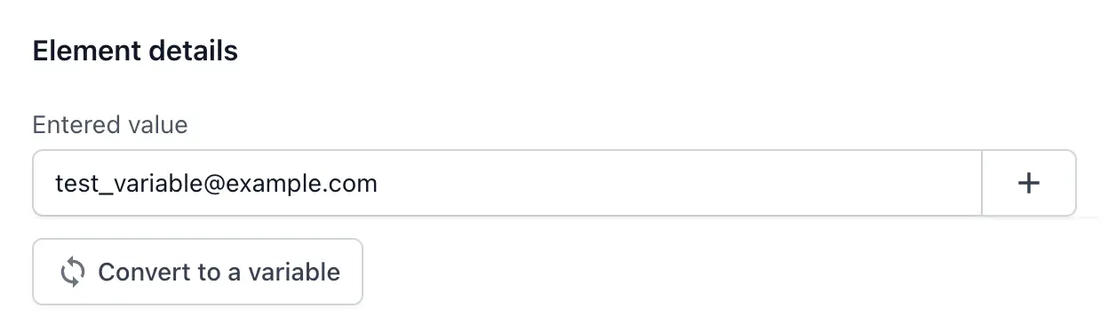 The Convert to variable option below a recorded step's text input
